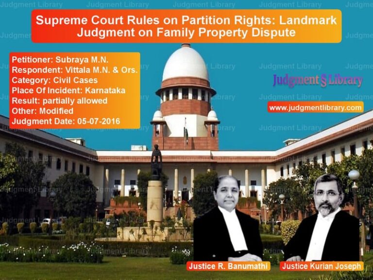 Featured image for Supreme Court Judgment dated 05-07-2016 in case of petitioner name Subraya M.N. vs Vittala M.N. & Ors.