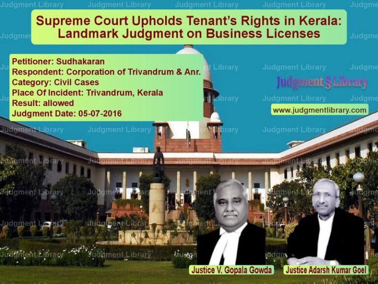 Featured image for Supreme Court Judgment dated 05-07-2016 in case of petitioner name Sudhakaran vs Corporation of Trivandrum & An