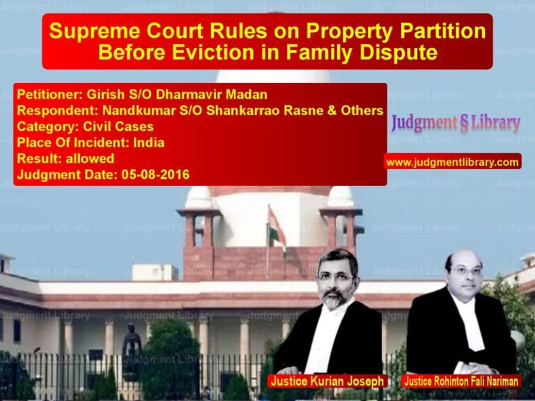 Featured image for Supreme Court Judgment dated 05-08-2016 in case of petitioner name Girish S/O Dharmavir Madan vs Nandkumar S/O Shankarrao Rasne