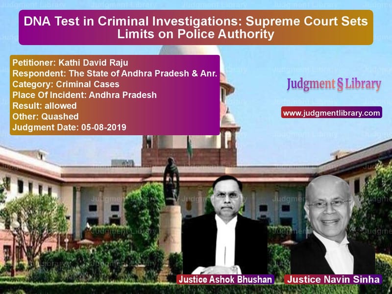 Featured image for Supreme Court Judgment dated 05-08-2019 in case of petitioner name Kathi David Raju vs The State of Andhra Pradesh &