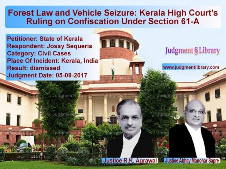 Featured image for Supreme Court Judgment dated 05-09-2017 in case of petitioner name State of Kerala vs Jossy Sequeria