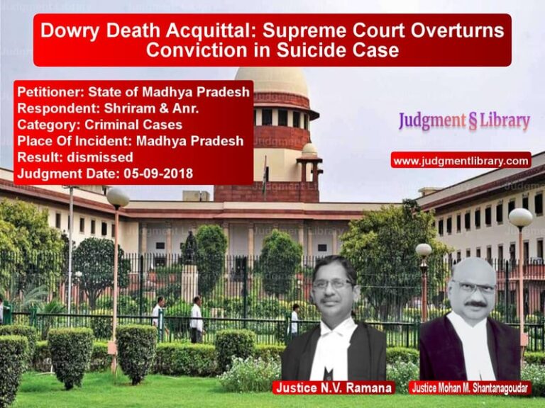 Featured image for Supreme Court Judgment dated 05-09-2018 in case of petitioner name State of Madhya Pradesh vs Shriram & Anr.