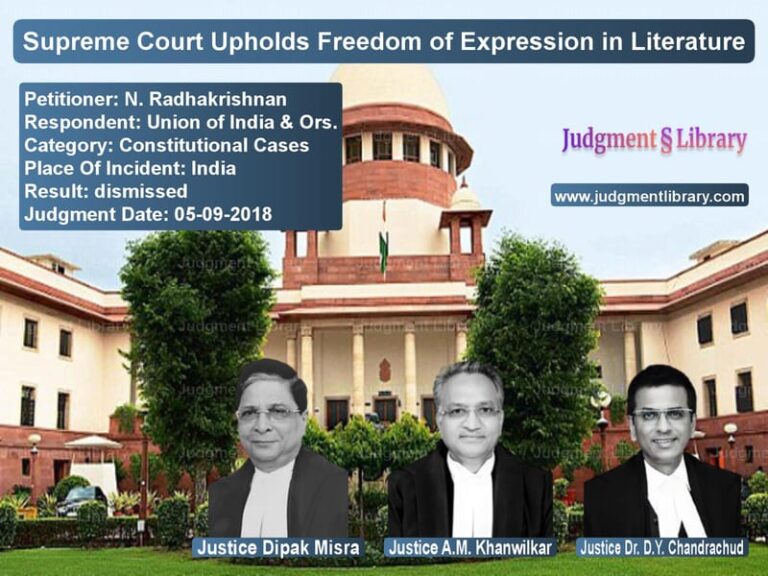 Featured image for Supreme Court Judgment dated 05-09-2018 in case of petitioner name N. Radhakrishnan vs Union of India & Ors.