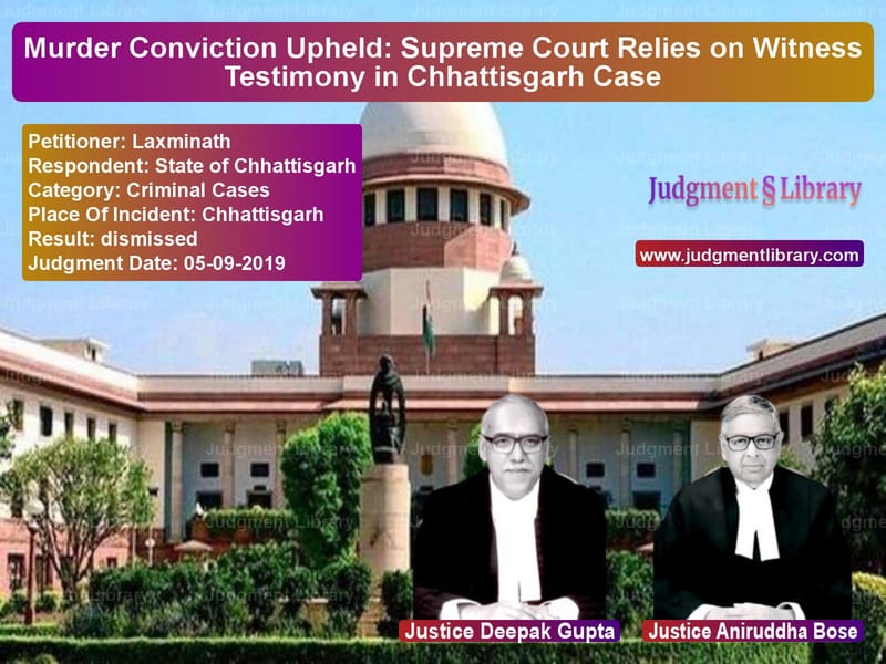 Featured image for Supreme Court Judgment dated 05-09-2019 in case of petitioner name Laxminath vs State of Chhattisgarh