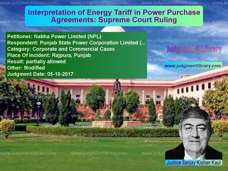 Featured image for Supreme Court Judgment dated 05-10-2017 in case of petitioner name Nabha Power Limited (NPL) vs Punjab State Power Corporation