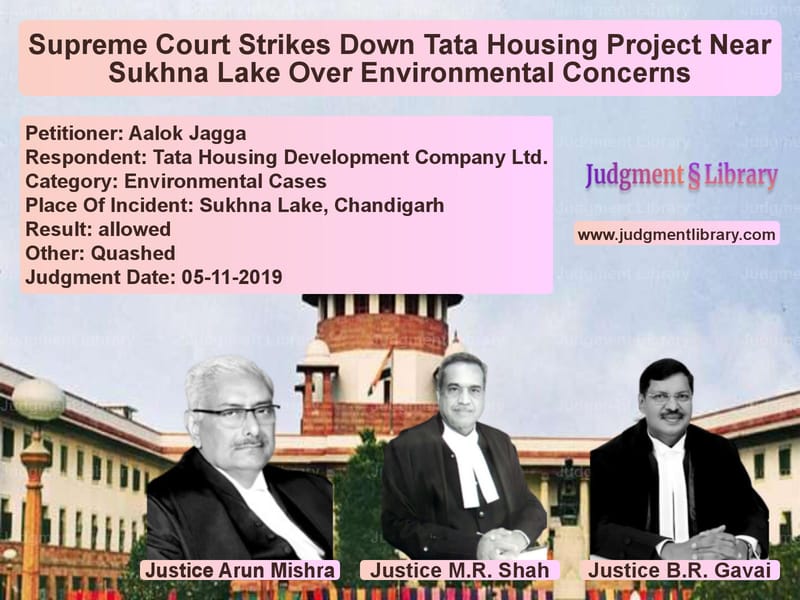 Featured image for Supreme Court Judgment dated 05-11-2019 in case of petitioner name Aalok Jagga vs Tata Housing Development Compa