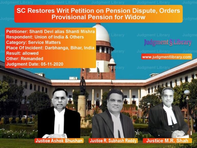 Featured image for Supreme Court Judgment dated 05-11-2020 in case of petitioner name Shanti Devi alias Shanti Mishr vs Union of India & Others