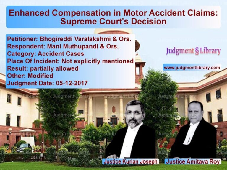 Featured image for Supreme Court Judgment dated 05-12-2017 in case of petitioner name Bhogireddi Varalakshmi & Ors. vs Mani Muthupandi & Ors.