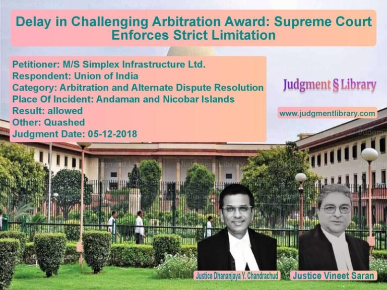 Featured image for Supreme Court Judgment dated 05-12-2018 in case of petitioner name M/S Simplex Infrastructure Ltd vs Union of India