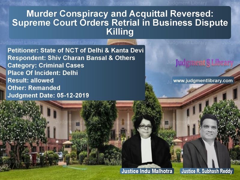Featured image for Supreme Court Judgment dated 05-12-2019 in case of petitioner name State of NCT of Delhi & Kanta vs Shiv Charan Bansal & Others