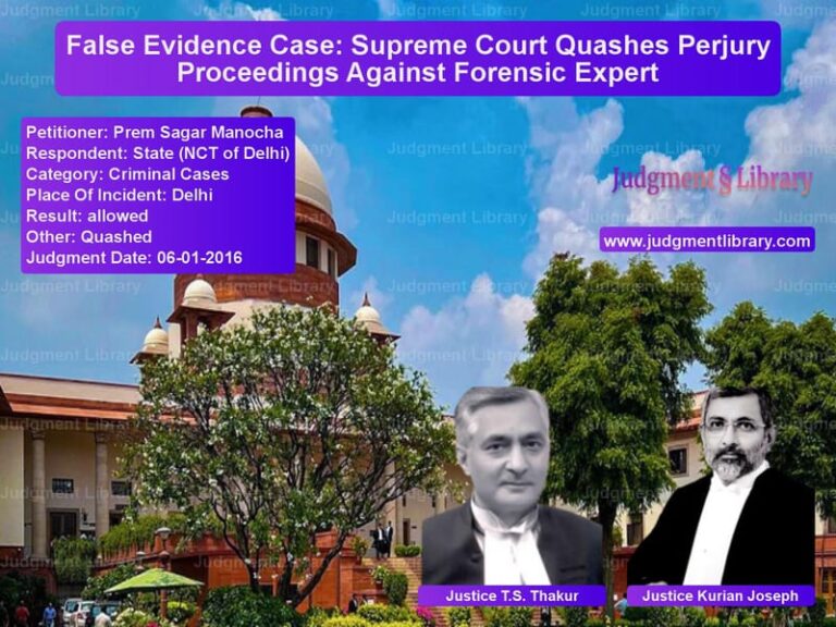 Featured image for Supreme Court Judgment dated 06-01-2016 in case of petitioner name Prem Sagar Manocha vs State (NCT of Delhi)