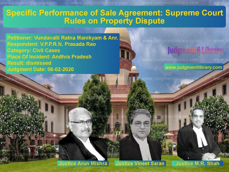 Featured image for Supreme Court Judgment dated 06-02-2020 in case of petitioner name Vundavalli Ratna Manikyam & An vs V.P.P.R.N. Prasada Rao