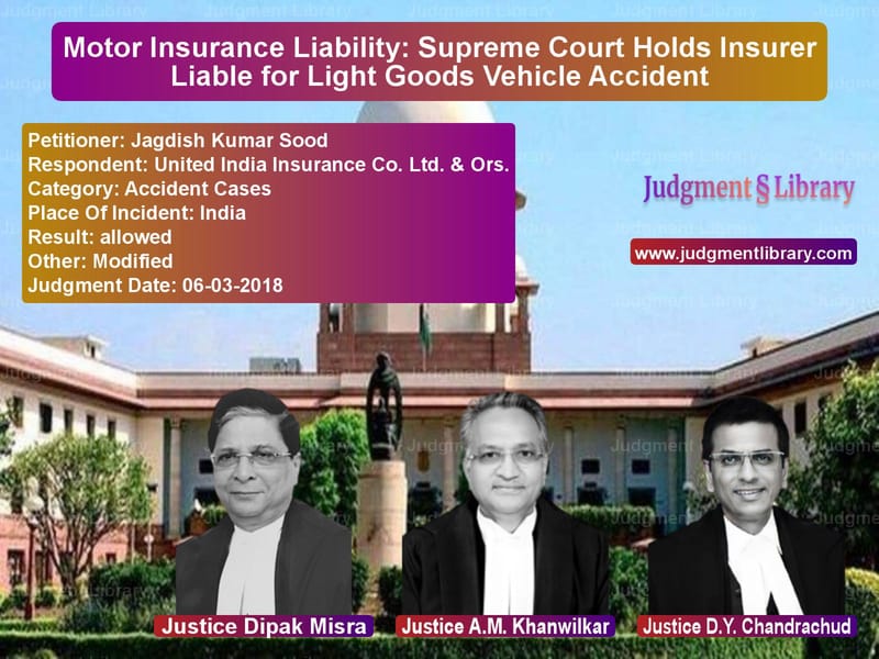 Featured image for Supreme Court Judgment dated 06-03-2018 in case of petitioner name Jagdish Kumar Sood vs United India Insurance Co. Ltd