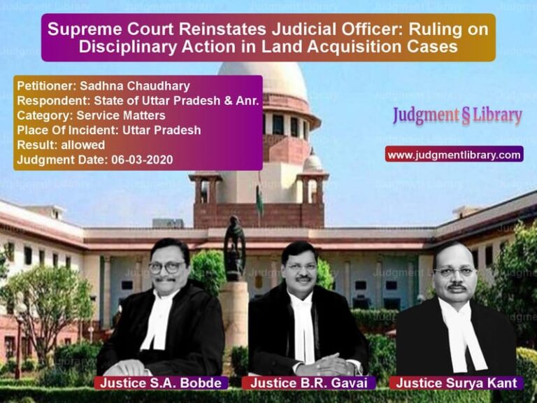 Featured image for Supreme Court Judgment dated 06-03-2020 in case of petitioner name Sadhna Chaudhary vs State of Uttar Pradesh & Anr.