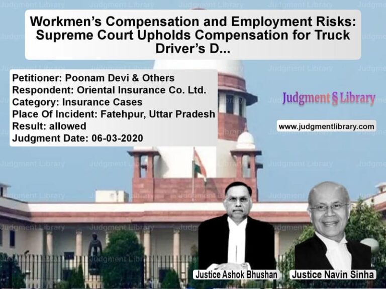 Featured image for Supreme Court Judgment dated 06-03-2020 in case of petitioner name Poonam Devi & Others vs Oriental Insurance Co. Ltd.