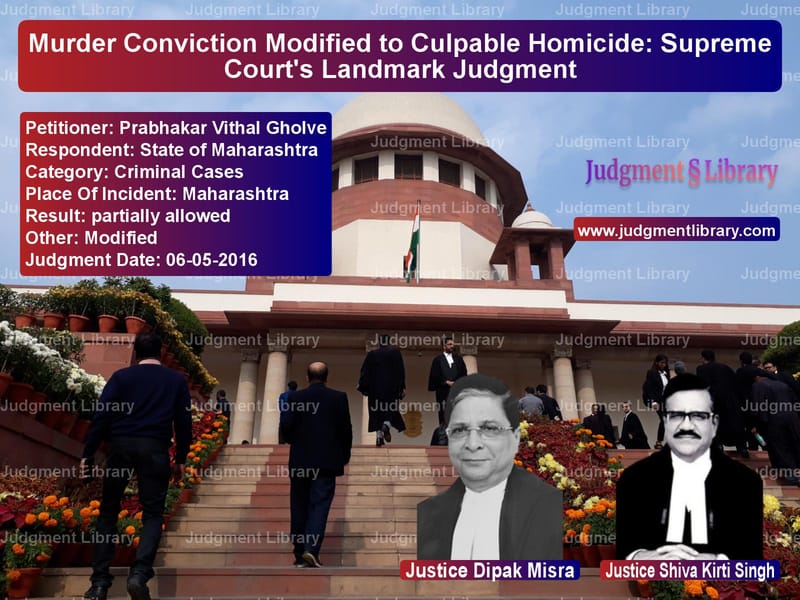 Featured image for Supreme Court Judgment dated 06-05-2016 in case of petitioner name Prabhakar Vithal Gholve vs State of Maharashtra