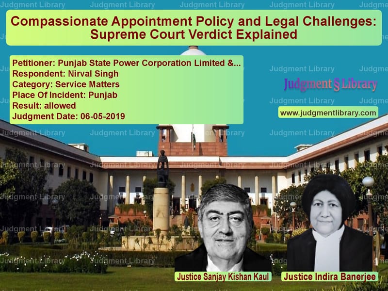 Featured image for Supreme Court Judgment dated 06-05-2019 in case of petitioner name Punjab State Power Corporation vs Nirval Singh