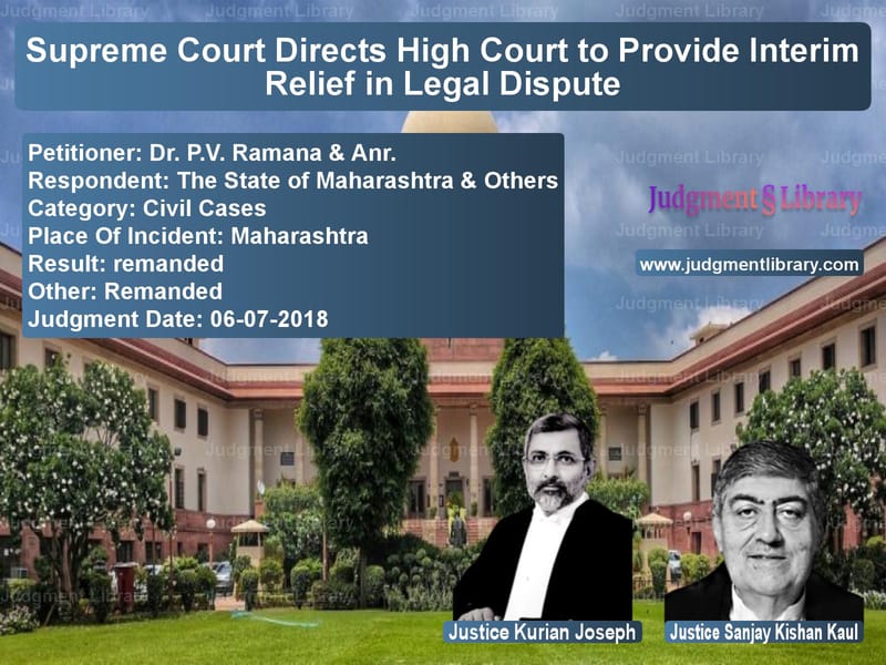 Featured image for Supreme Court Judgment dated 06-07-2018 in case of petitioner name Dr. P.V. Ramana & Anr. vs The State of Maharashtra & Oth