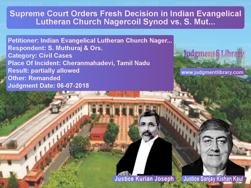 Featured image for Supreme Court Judgment dated 06-07-2018 in case of petitioner name Indian Evangelical Lutheran Ch vs S. Muthuraj & Ors.