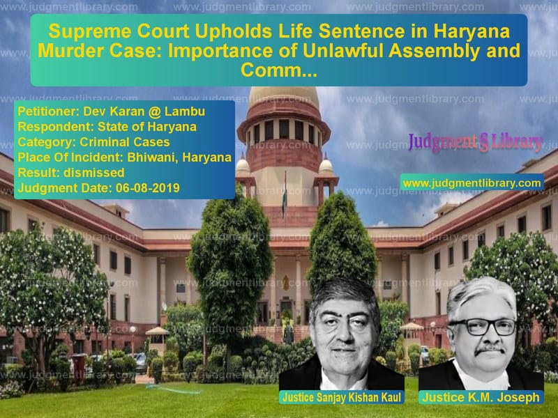 Featured image for Supreme Court Judgment dated 06-08-2019 in case of petitioner name Dev Karan @ Lambu vs State of Haryana