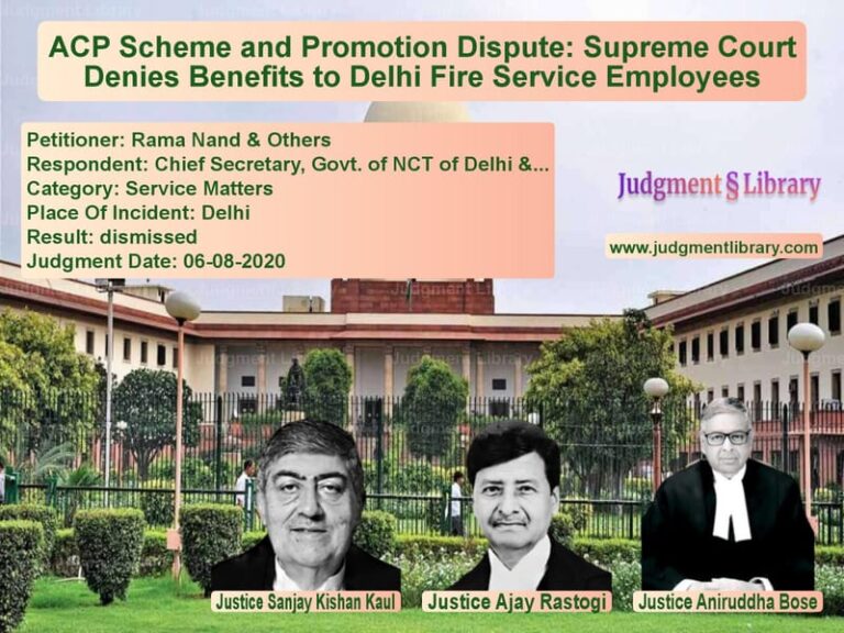 Featured image for Supreme Court Judgment dated 06-08-2020 in case of petitioner name Rama Nand & Others vs Chief Secretary, Govt. of NCT