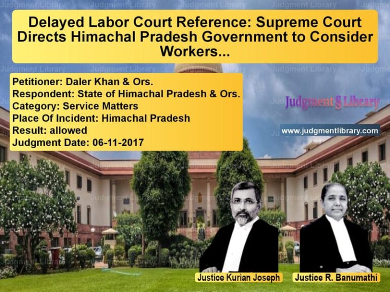 Featured image for Supreme Court Judgment dated 06-11-2017 in case of petitioner name Daler Khan & Ors. vs State of Himachal Pradesh & Or