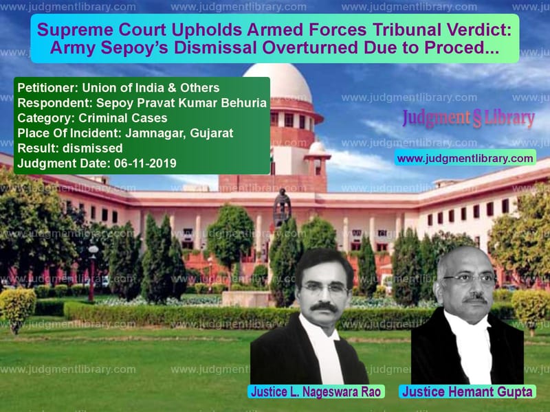 Featured image for Supreme Court Judgment dated 06-11-2019 in case of petitioner name Union of India & Others vs Sepoy Pravat Kumar Behuria