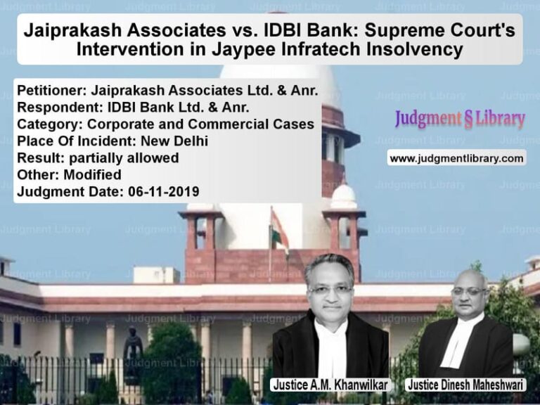 Featured image for Supreme Court Judgment dated 06-11-2019 in case of petitioner name Jaiprakash Associates Ltd. & A vs IDBI Bank Ltd. & Anr.