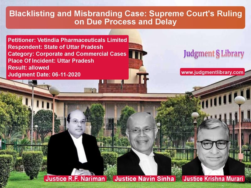 Featured image for Supreme Court Judgment dated 06-11-2020 in case of petitioner name Vetindia Pharmaceuticals Limit vs State of Uttar Pradesh