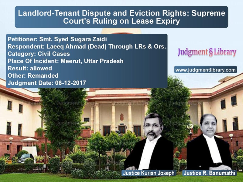 Featured image for Supreme Court Judgment dated 06-12-2017 in case of petitioner name Smt. Syed Sugara Zaidi vs Laeeq Ahmad (Dead) Through LRs