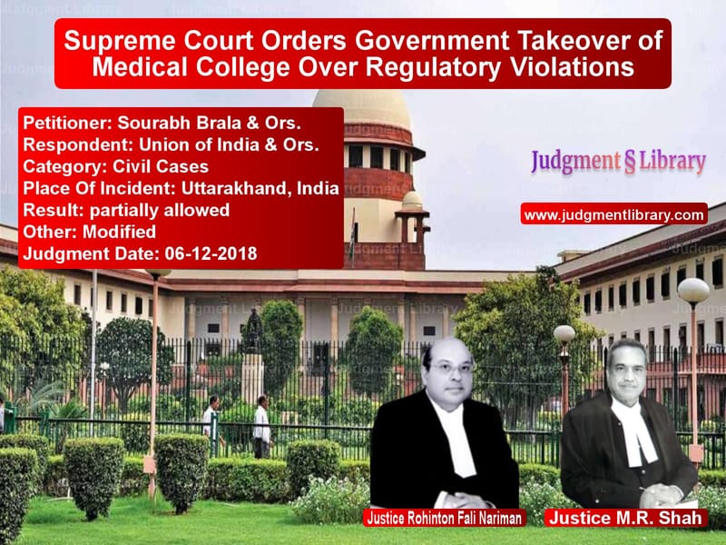 Featured image for Supreme Court Judgment dated 06-12-2018 in case of petitioner name Sourabh Brala & Ors. vs Union of India & Ors.