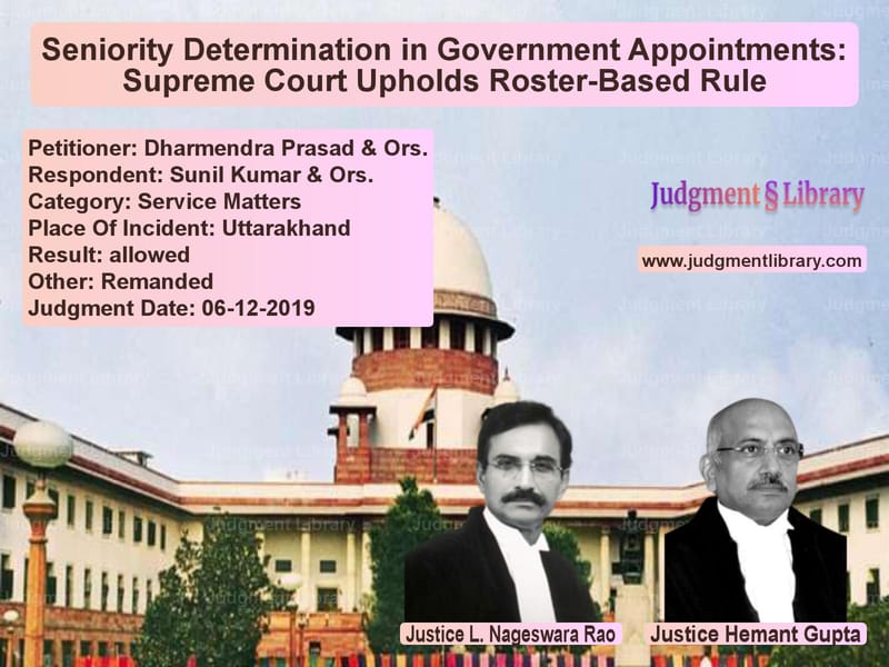 Featured image for Supreme Court Judgment dated 06-12-2019 in case of petitioner name Dharmendra Prasad & Ors. vs Sunil Kumar & Ors.