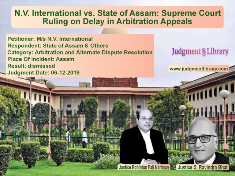 Featured image for Supreme Court Judgment dated 06-12-2019 in case of petitioner name M/s N.V. International vs State of Assam & Others