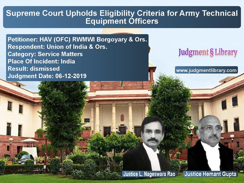 Featured image for Supreme Court Judgment dated 06-12-2019 in case of petitioner name HAV (OFC) RWMWI Borgoyary & Or vs Union of India & Ors.