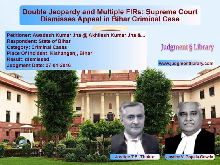 Featured image for Supreme Court Judgment dated 07-01-2016 in case of petitioner name Awadesh Kumar Jha @ Akhilesh K vs State of Bihar