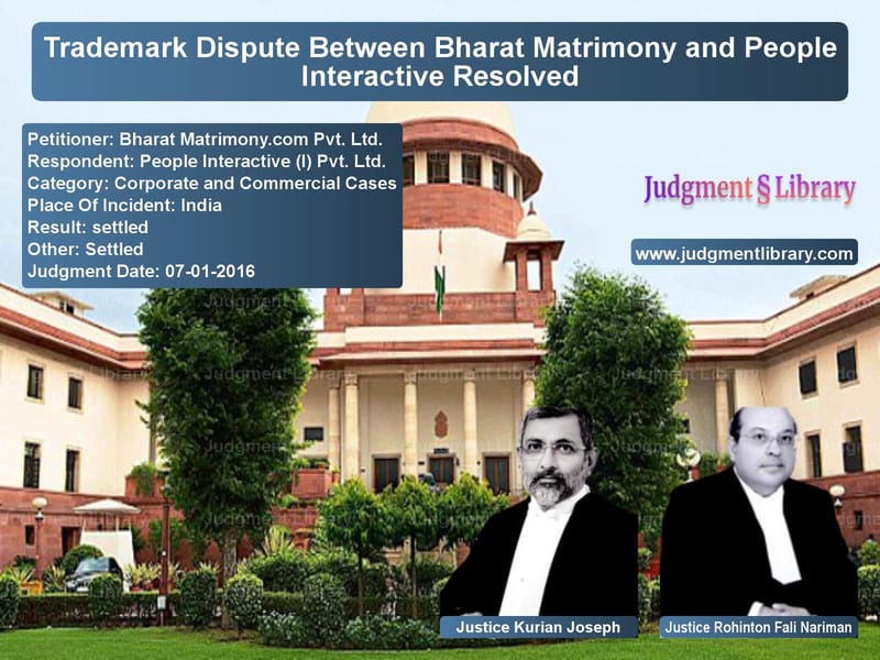 Featured image for Supreme Court Judgment dated 07-01-2016 in case of petitioner name Bharat Matrimony.com Pvt. Ltd. vs People Interactive (I) Pvt. Lt