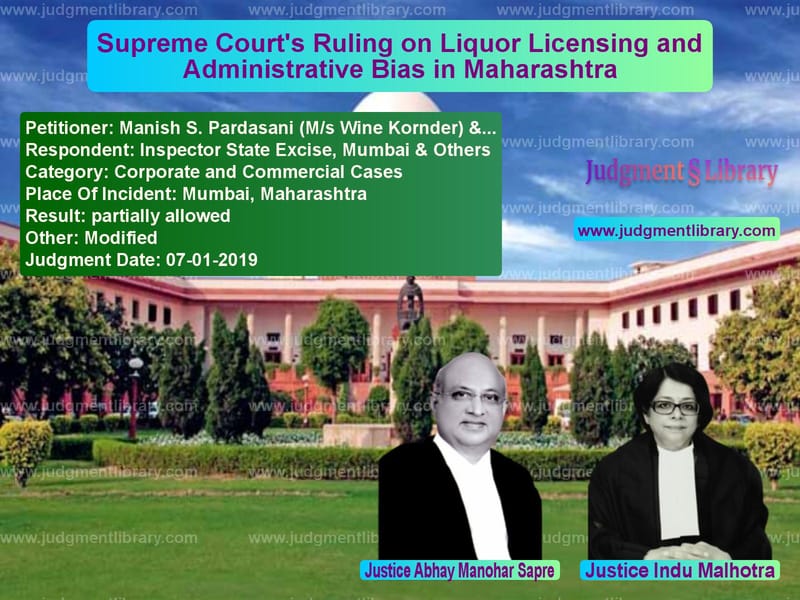 Featured image for Supreme Court Judgment dated 07-01-2019 in case of petitioner name Manish S. Pardasani (M/s Wine vs Inspector State Excise, Mumbai