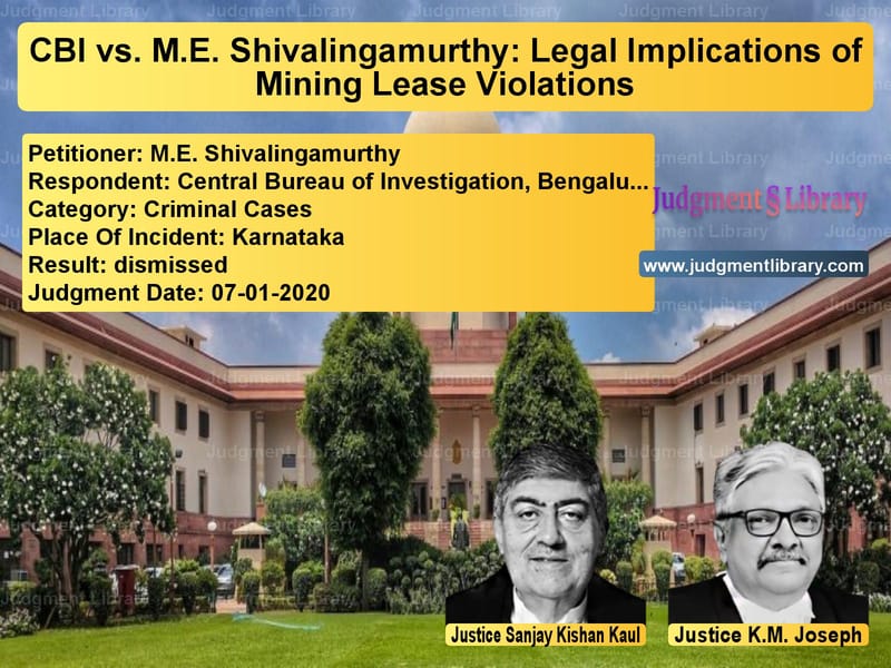 Featured image for Supreme Court Judgment dated 07-01-2020 in case of petitioner name M.E. Shivalingamurthy vs Central Bureau of Investigatio