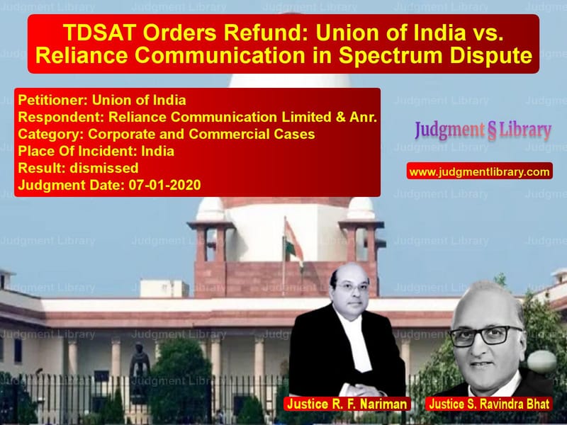 Featured image for Supreme Court Judgment dated 07-01-2020 in case of petitioner name Union of India vs Reliance Communication Limited