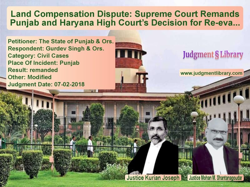 Featured image for Supreme Court Judgment dated 07-02-2018 in case of petitioner name The State of Punjab & Ors. vs Gurdev Singh & Ors.