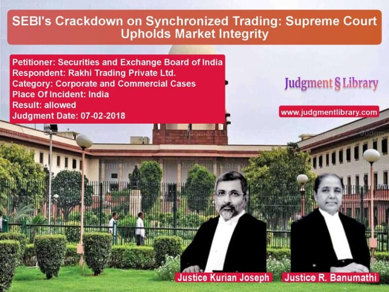 Featured image for Supreme Court Judgment dated 07-02-2018 in case of petitioner name Securities and Exchange Board vs Rakhi Trading Private Ltd.