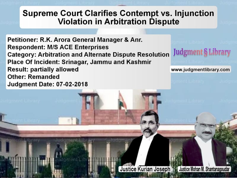 Featured image for Supreme Court Judgment dated 07-02-2018 in case of petitioner name R.K. Arora General Manager & A vs M/S ACE Enterprises