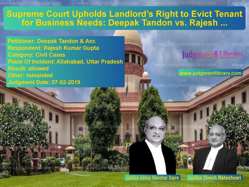 Featured image for Supreme Court Judgment dated 07-02-2019 in case of petitioner name Deepak Tandon & Anr. vs Rajesh Kumar Gupta