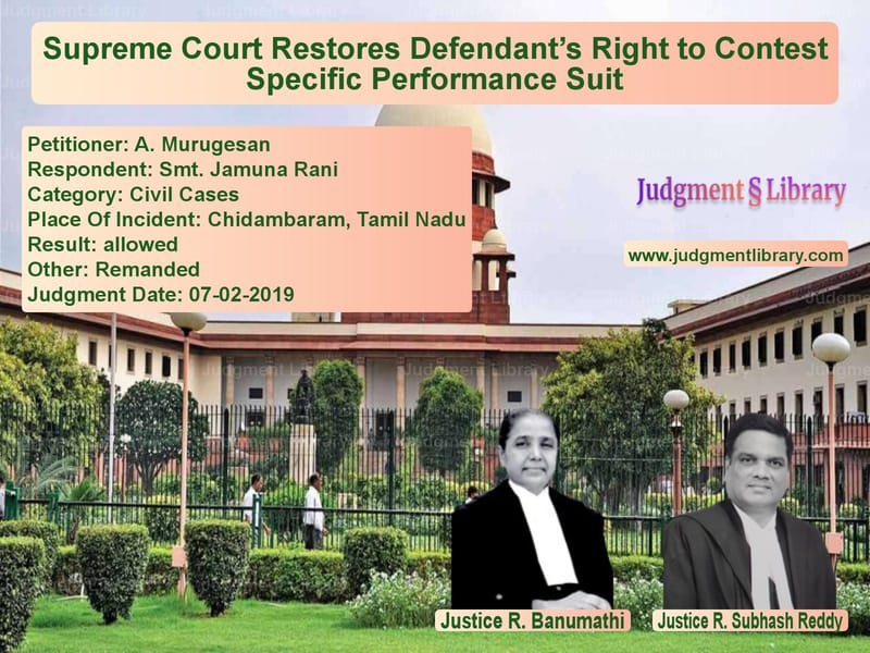 Featured image for Supreme Court Judgment dated 07-02-2019 in case of petitioner name A. Murugesan vs Smt. Jamuna Rani