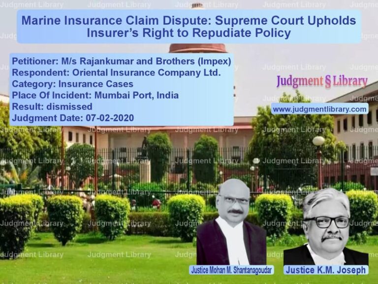 Featured image for Supreme Court Judgment dated 07-02-2020 in case of petitioner name M/s Rajankumar and Brothers (I vs Oriental Insurance Company Ltd