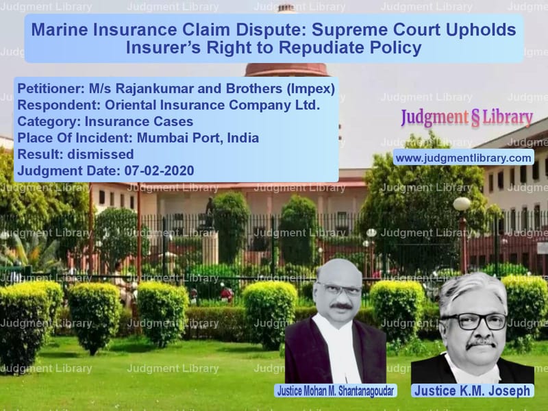 Featured image for Supreme Court Judgment dated 07-02-2020 in case of petitioner name M/s Rajankumar and Brothers (I vs Oriental Insurance Company Ltd