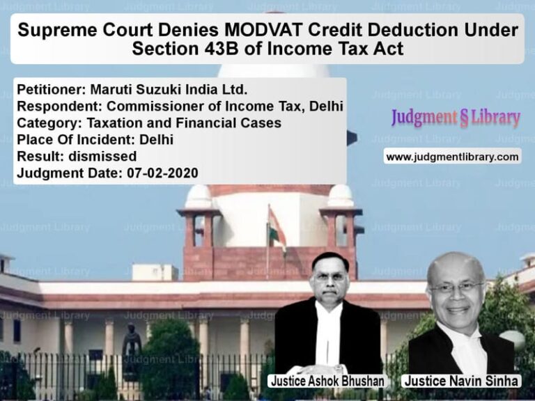 Featured image for Supreme Court Judgment dated 07-02-2020 in case of petitioner name Maruti Suzuki India Ltd. vs Commissioner of Income Tax, De