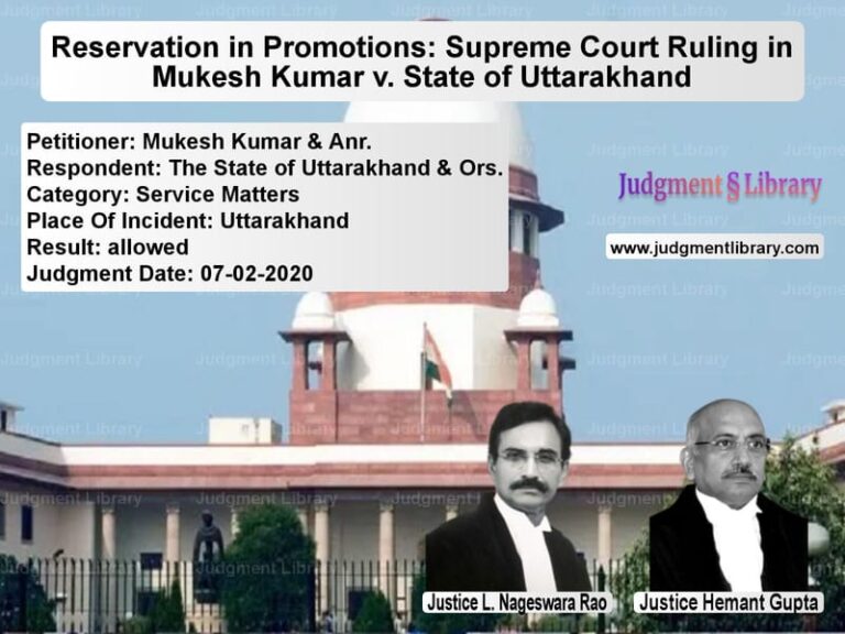 Featured image for Supreme Court Judgment dated 07-02-2020 in case of petitioner name Mukesh Kumar & Anr. vs The State of Uttarakhand & Ors