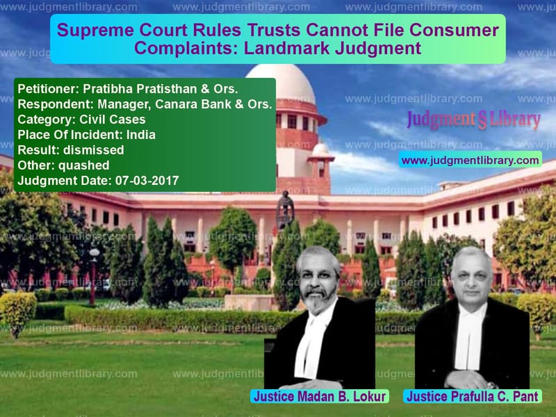 Featured image for Supreme Court Judgment dated 07-03-2017 in case of petitioner name Pratibha Pratisthan & Ors. vs Manager, Canara Bank & Ors.