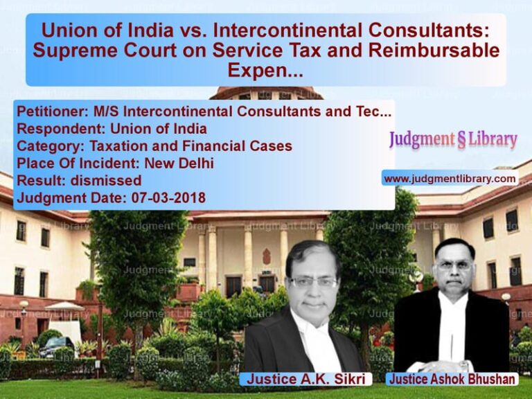 Featured image for Supreme Court Judgment dated 07-03-2018 in case of petitioner name M/S Intercontinental Consultan vs Union of India